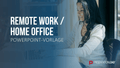 Remote Work / Home Office PowerPoint-Vorlage